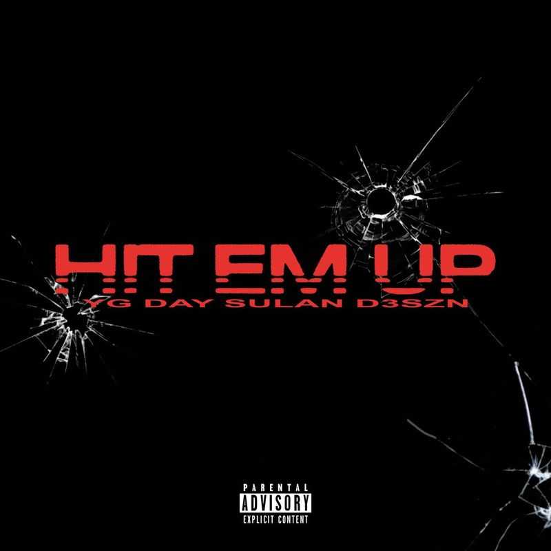 YG, D3szn & Day Sulan - Hit Em Up